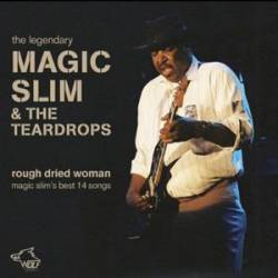 Magic Slim : Rough Dried Woman